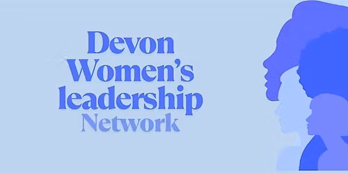 Devon Women's Leadership Network -  Brunch, Plymouth