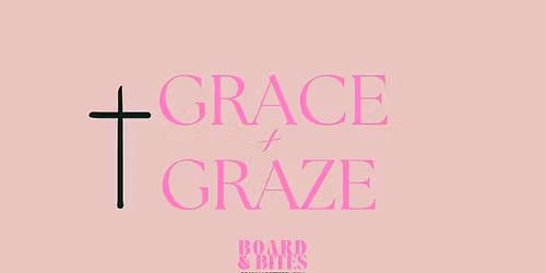 Gace + Graze - Bible Study