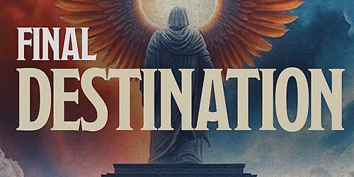 The Final Destination | Live Theatre Performance