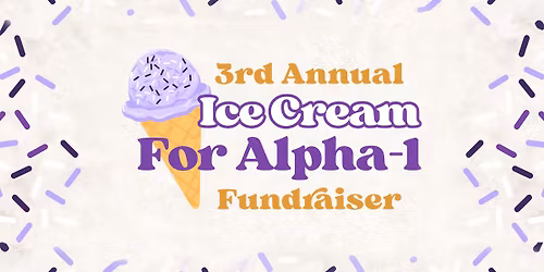 \ud83c\udf66 Big Red Alpha's 3rd Annual "Ice Cream for Alpha-1" Fundraiser