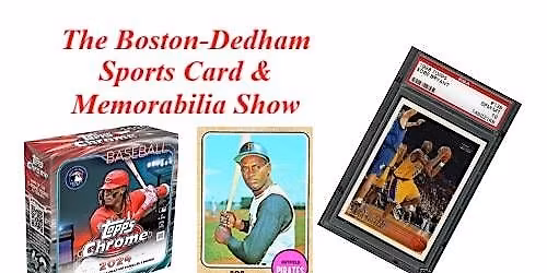 Boston-Dedham Sports Card & Memorabilia Show