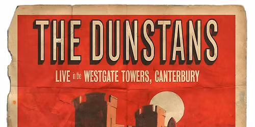 The Dunstans Live in the Westgate (9pm show)