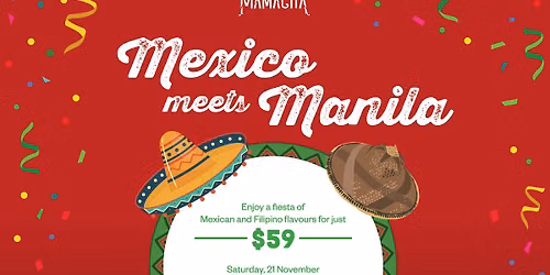 Mexico meets Manila - Food -Culture-Dance- Music