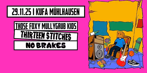 Those Foxy Mullygrub Kids, Thirteen Stitches, No Brakes| KuFa Mühlhausen