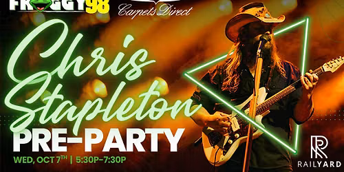 Chris Stapleton Pre-Party in the Railyard 