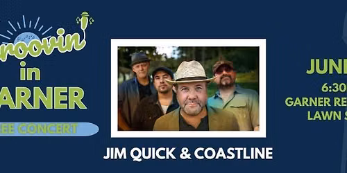 Groovin' in Garner Welcomes Jim Quick & Coastline