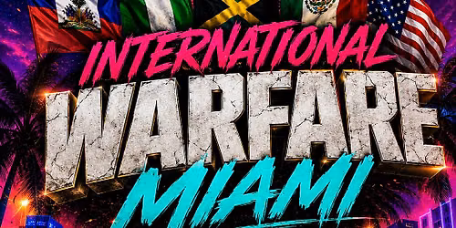 INTERNATIONAL WARFARE MIAMI