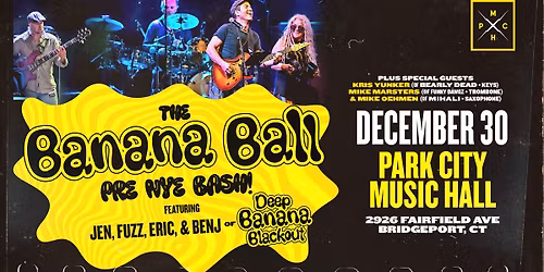 The Banana Ball Pre-NYE Bash ft. Jen, Fuzz, Eric and Benj of Deep Banana Blackout w\/ special guests