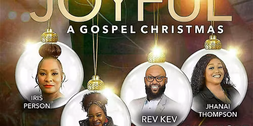Joyful Joyful - A Gospel Christmas