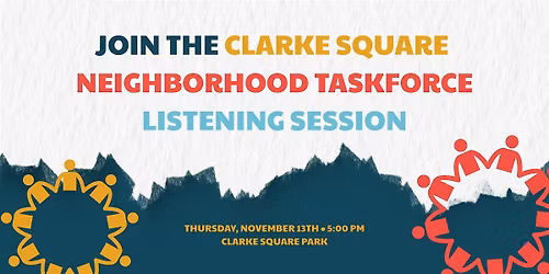 Neighborhood Taskforce Listening Session: Clarke Square