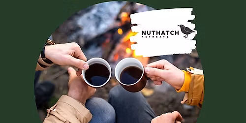Nuthatch Retreats - Men's Campfire Collective