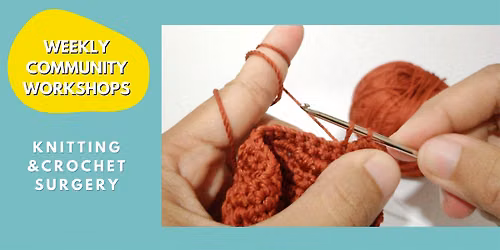 Knitting & Crochet - Weekly Workshop