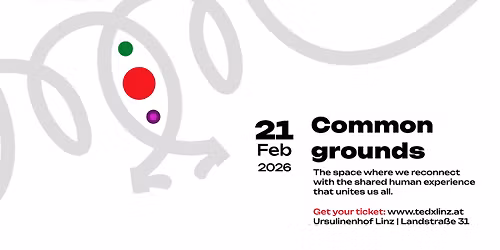 TEDxLinz Conference 2026 - "Common Grounds"