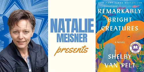 Big Book Club \u2014 Natalie Meisner  presents "Remarkably Bright Creatures"