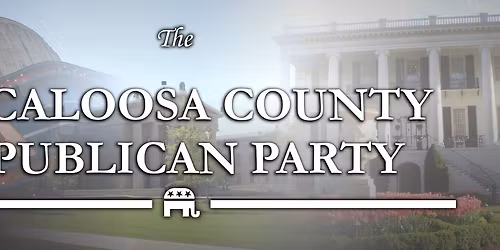 Monthly Tuscaloosa County Republican Party Meeting 