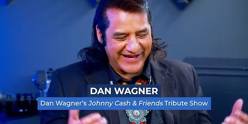 Dan Wagner Johnny Cash & Friends Tribute Show