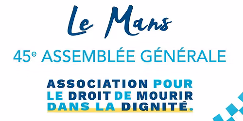 🗓️ 45e assemblée générale de l'ADMD au Mans
