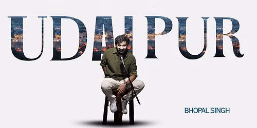 UDAIPUR: A Stand-Up Comedy by Bhopal Singh Chauhan