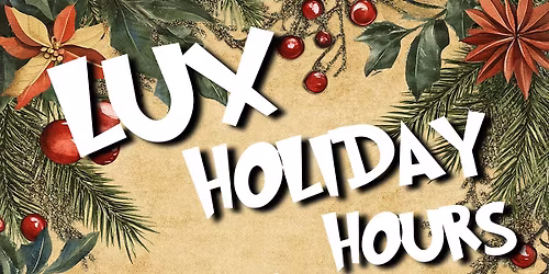 Holiday Happenings at Lux!