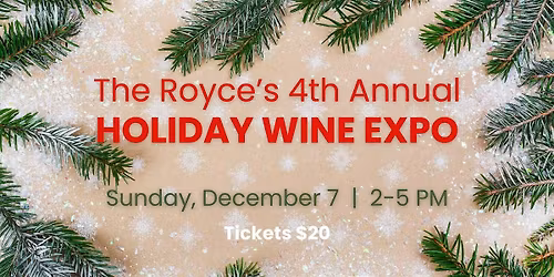 The Royce's 4th Annual HOLIDAY WINE EXPO!