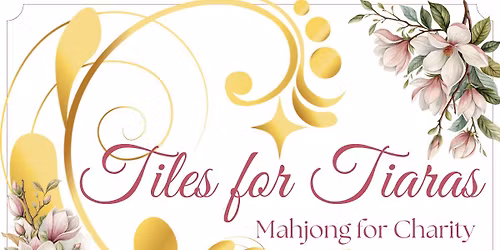 Tiles for Tiaras An American Mahjong Fundraiser Benefiting Cinderella’s Closet