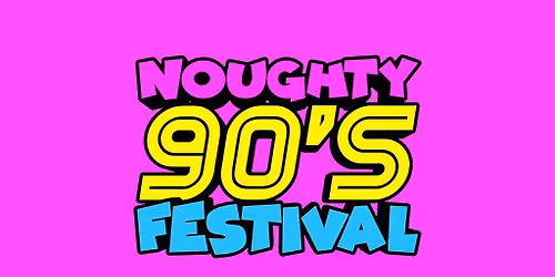 Noughty 90's Festival Newcastle 2026