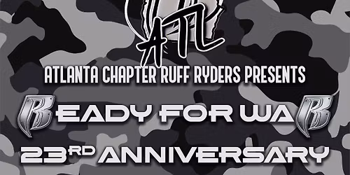 Atlanta Ruff Ryders 23rd Anniversary \u2013 \u201cReady 4 War\u201d