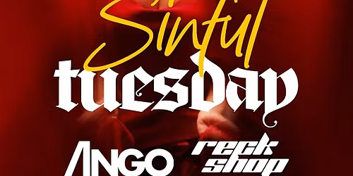 Sinful Tuesdays at PM Lounge ft. Ango & Reck Shop