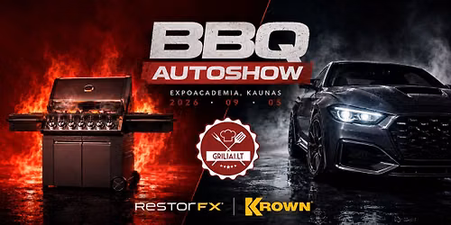 GRILIAI LT BBQ Show | Ugnies, skonio ir grilio meistr\u0173 \u0161ou \u201eKROWN Kaunas Autoshow 2026\u201c