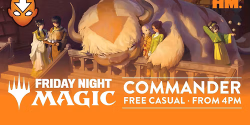 Friday Night Magic! Commander at HM.