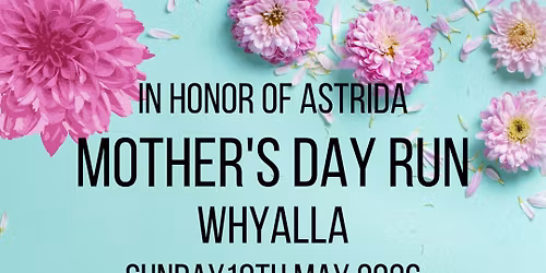 \u2728 In honor of Astrida \u2728 MOTHERS DAY FUN RUN \u2728