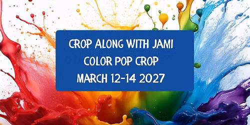 (WAITLIST) March 12-14 Crop Along With Jami - Color Pop Crop