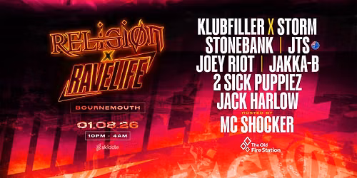 Religion x Ravelife - Bournemouth | Klubfiller x Storm, Stonebank, JTS, Joey Riot, Jakka-B, 2SP