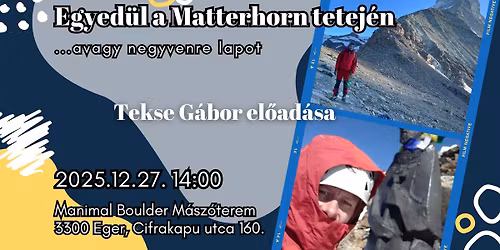 Egyed\u00fcl a Matterhorn tetej\u00e9n - Tekse G\u00e1bor el\u0151ad\u00e1sa