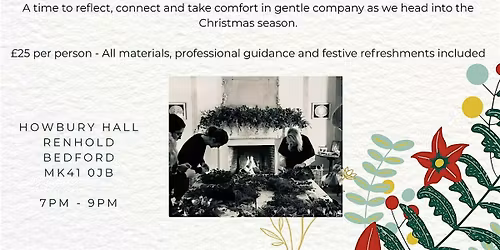 Bedfordshire Sands Christmas Wreath Workshop \u2013 Led by Howbury Farm Flowers