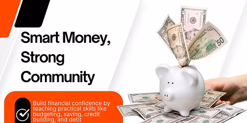 Smart Money, Strong Community; Financial Literacy Classes
