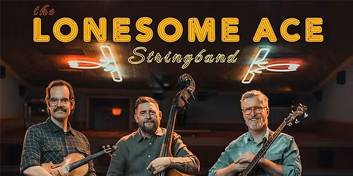 The Lonesome Ace Stringband - Americana, Bluegrass, Folk