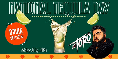 National Tequila Day w\/ DJ Toro