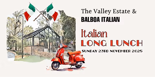 Italian Long Lunch - The Valley Estate X Balboa Italian - 23rd Nov 2025