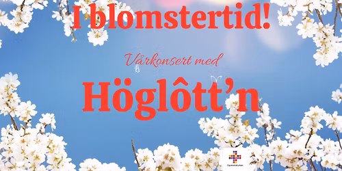 I blomstertid - V\u00e5rkonsert med H\u00f6gl\u00f4tt'n