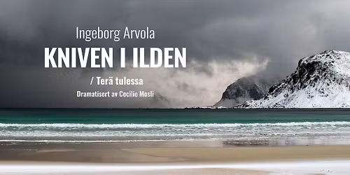 Riksteatret: Kniven i ilden \/ Ter\u00e4 tulessa \/\/ Harstad Kulturhus