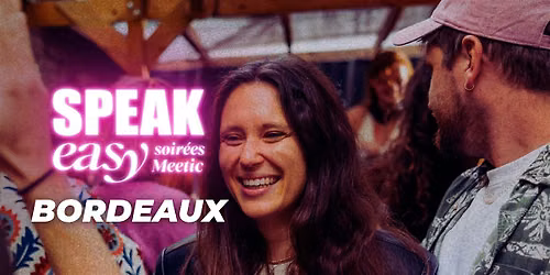Soir\u00e9e Speak Easy \u00e0 Bordeaux (35-45 ans)