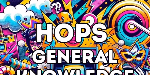 HOPS GENERAL KNOWLEDGE QUIZ