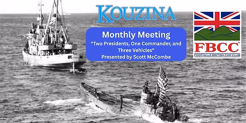 Monthly Meeting - "Two Presidents, One Commander, and Three Vehicles" Presented by Scott McCombe