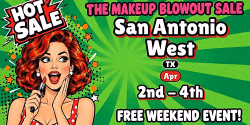 San Antonio West, TX- Makeup Blowout Sale Event!