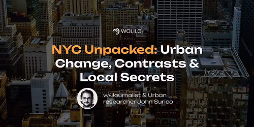 NYC Unpacked: Urban Change, Contrasts & Local Secrets