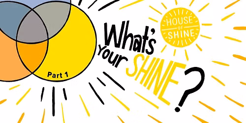 What's Your Shine? Workshop