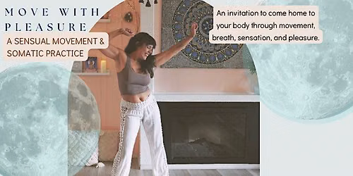Move With Pleasure | A Sensual Movement And Somatic Practice