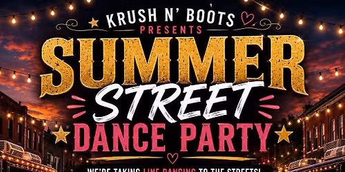 Summer Street Dance Party featuring Krush N Boots! — 600 broadway, Lorain, OH