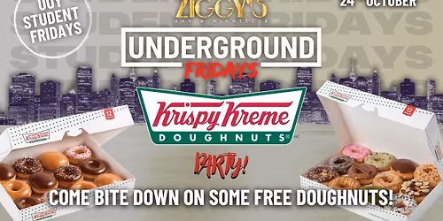 Underground Fridays at Ziggy's KRISPY KREME DONUT PARTY - 24th October